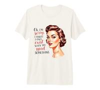 I Only Exist When You Need Something Retro Housewifes Premium T-Shirt