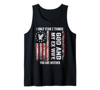 I Only Fear 2 Thing God and My Ex Wife Funny Divorced Dad Tank Top