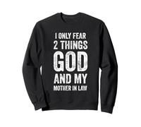 I Only Fear 2 Thing God and My Mother In Law Funny MIL Sweatshirt