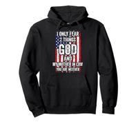 I Only Fear Two Things God and My Mother In Law Pullover Hoodie