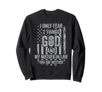 I Only Fear Two Things God and My Mother In Law Sweatshirt