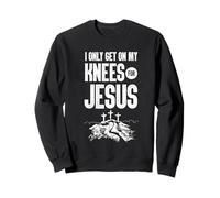 I Only Get On My Knees For Jesus Bible Verse Shirt Sweatshirt