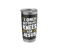 I Only Get On My Knees for Jesus Stainless Steel Insulated Tumbler