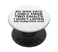 I Only Have Two Faults (Funny Husband & Wife Statement) PopSockets Adhesive PopGrip