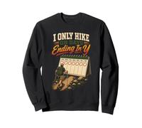 I Only Hike On Days Ending In Y Funny Hiker Gift Retro Sweatshirt