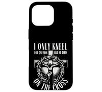 I Only Kneel For One Man He Died On The Cross Christian Case for iPhone 16 Pro