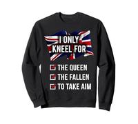 I Only Kneel For The Queen The Fallen To Take Aim Sweatshirt