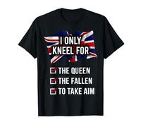 I Only Kneel For The Queen The Fallen To Take Aim T-Shirt