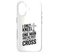 I Only Kneel to One Man He Died on the Cross Case for iPhone 17