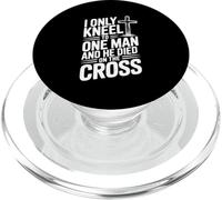 I Only Kneel to One Man He Died on the Cross PopSockets PopGrip for MagSafe
