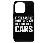 I Only Listen When It's About Cars Driver Life Case for iPhone 13 Pro