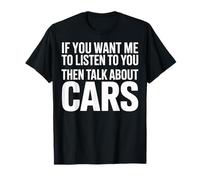 I Only Listen When It's About Cars Driver Life T-Shirt