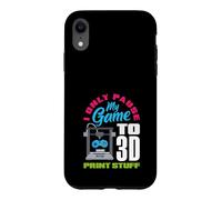 I Only Pause My Game To 3D Print Stuff Gamer Case for iPhone XR