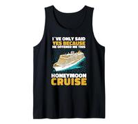 I Only Said Yes for This Honeymoon Cruise - Wife Tank Top