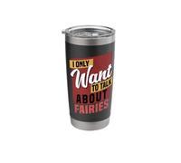 I Only Want to Talk About Fairies Stainless Steel Insulated Tumbler