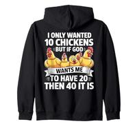 I Only Wanted 10 Chickens But If God Wants Me To Have 20 Zip Hoodie