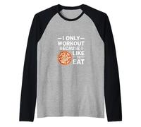 I Only Workout Because I Like To Eat Fitness Motivate |--- Raglan Baseball Tee