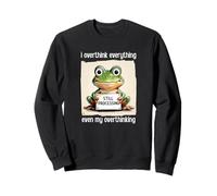 I Overthink Everything Even My Overthinking Still Processing Sweatshirt