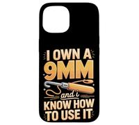 I Own A 9mm And I Know How To Use It Crochet Hook Case for iPhone 15