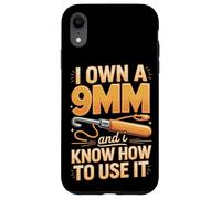 I Own A 9mm And I Know How To Use It Crochet Hook Case for iPhone XR