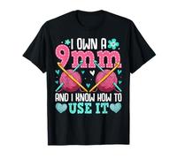 I Own A 9mm and I Know How to Use It T-Shirt
