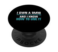 I Own A 9MM And Know How To Use It PopSockets Adhesive PopGrip