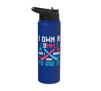 I Own A 9MM and Know How to Use It Stainless Steel Insulated Water Bottle