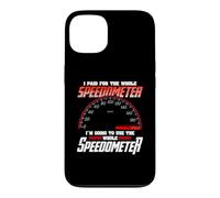 I Paid For The Whole Speedometer I'm Going To Use Case for iPhone 13