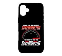 I Paid For The Whole Speedometer I'm Going To Use Case for iPhone 16 Plus