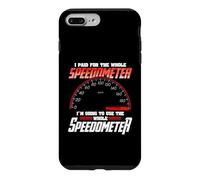 I Paid For The Whole Speedometer I'm Going To Use Case for iPhone 7 Plus/8 Plus