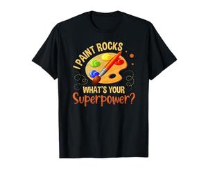 I paint Rocks what's your superpower for a Rocks Painter T-Shirt