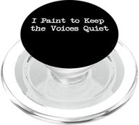 I Paint to Keep the Voices Quiet Funny Art Quotes PopSockets PopGrip for MagSafe