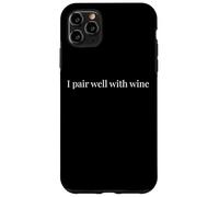 I Pair Well With Wine Funny Quote Wine Lover Humor Case for iPhone 11 Pro Max