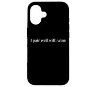 I Pair Well With Wine Funny Quote Wine Lover Humor Case for iPhone 16