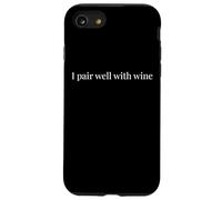 I Pair Well With Wine Funny Quote Wine Lover Humor Case for iPhone SE (2020) / 7/8