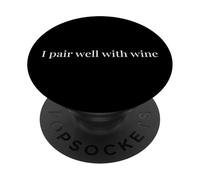 I Pair Well With Wine Funny Quote Wine Lover Humor PopSockets Adhesive PopGrip