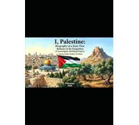 I, Palestine: Biography of a State That Refuses to be Forgotten (A Sovereignty-Building Project)