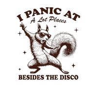 i Panic at a lot of Places Besides The Disco Hilarious Typography Funny Animal Vintage Squirrel Fine Carving Decals 42x48.2cm Personalized Customization Coffee