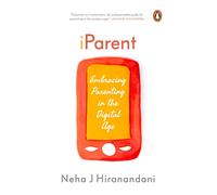 I Parent : Embracing Parenting in the Digital Age