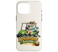I Pass Gas Before 9am Grandpa Fathers Day Golf Cart EV Lover Case for iPhone 16 Pro Max