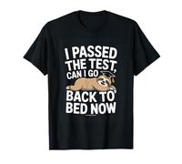 I Passed The Test Can I Go Back to Bed Now Sloth Graduate T-Shirt