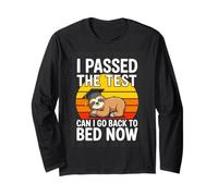 I Passed The Test Can I Go Back to Bed Now Sloth Graduation Long Sleeve T-Shirt