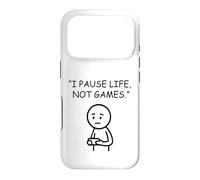 I Pause Life Not Games Video Gamer Humor Case for iPhone 17 Pro