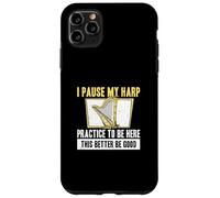 I Pause My Harp Practice To Be Here Cool Harp Player Harpist Case for iPhone 11 Pro Max