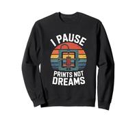 I Pause Prints Not Dreams 3D Printer Maker Retro Sweatshirt