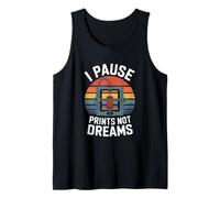 I Pause Prints Not Dreams 3D Printer Maker Retro Tank Top