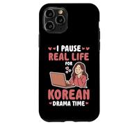I PAUSE REAL LIFE FOR KOREAN DRAMA TIME Case for iPhone 11 Pro