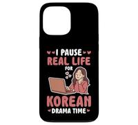 I PAUSE REAL LIFE FOR KOREAN DRAMA TIME Case for iPhone 13 Pro Max