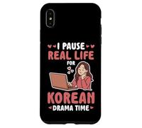 I PAUSE REAL LIFE FOR KOREAN DRAMA TIME Case for iPhone XS Max