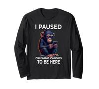 I Paused Crushing Candies Fun Online Gaming Cute Chimpanzee Long Sleeve T-Shirt